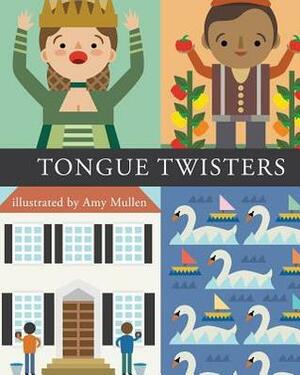 Tongue Twisters by Amy Mullen