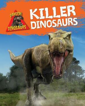 Killer Dinosaurs by Liz Miles