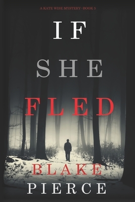 If She Fled by Blake Pierce