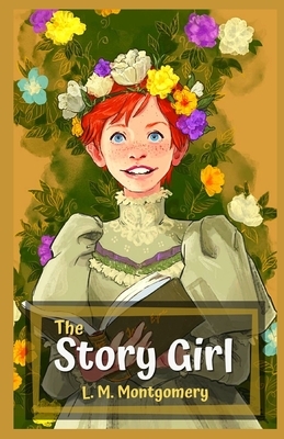 The Story Girl Illustrated by L.M. Montgomery