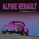 Alpine Renault: the fabulous berlinettes by Roy Smith