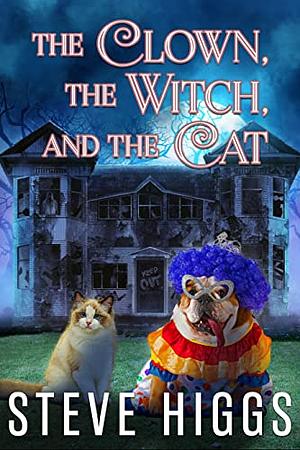 The Clown, the Witch and the Cat by Steven Higgs