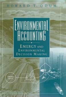 Environmental Accounting: Emergy and Environmental Decision Making by Howard T. Odum