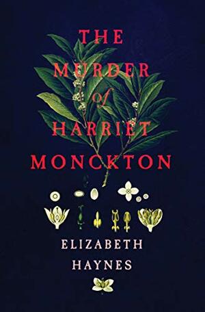 The Murder of Harriet Monckton by Elizabeth Haynes