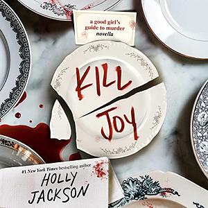 Kill Joy: A Good Girl's Guide to Murder Novella by Holly Jackson