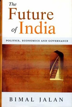 The Future Of India: Politics, Economics, And Governance by Bimal Jalan