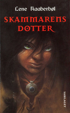 Skammarens dotter by Øystein Rosse, Lene Kaaberbøl