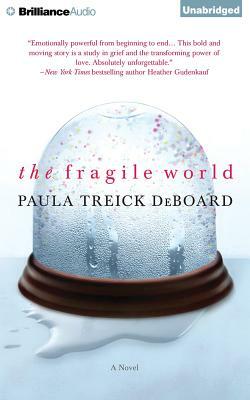 The Fragile World by Paula Treick DeBoard