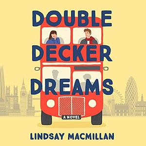 Double-Decker Dreams by Lindsay MacMillan