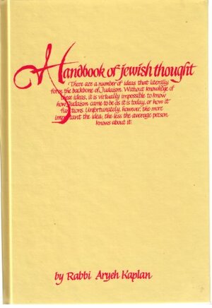 The Handbook of Jewish Thought, Volume 1 by Aryeh Kaplan