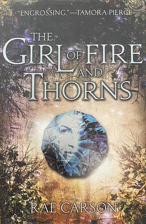 The Girl of Fire and Thorns by Rae Carson
