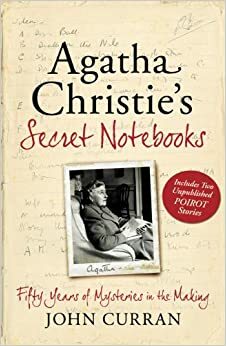 Utajené zápisníky Agathy Christie - Jak se rodily její detektivní příběhy by John F. Curran