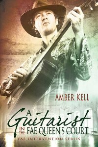 A Guitarist in the Fae Queen's Court by Amber Kell
