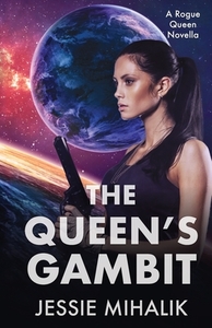 The Queen's Gambit by Jessie Mihalik