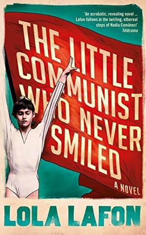 The Little Communist Who Never Smiled by Lola Lafon