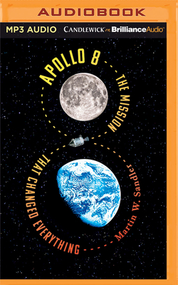 Apollo 8: The Mission That Changed Everything by Martin W. Sandler