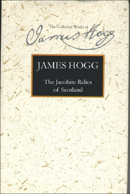 The Jacobite Relics of Scotland: Volume 2 by James Hogg