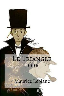 Le Triangle d'or by Maurice Leblanc