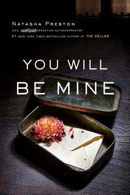 You Will Be Mine by Natasha Preston