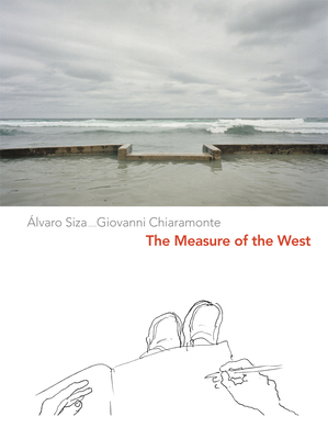 The Measure of the West: A Representation of Travel by Álvaro Siza, Giovanni Chiaramonte