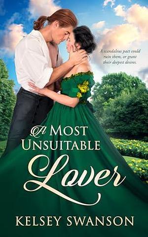 A Most Unsuitable Lover by Kelsey Swanson, Kelsey Swanson