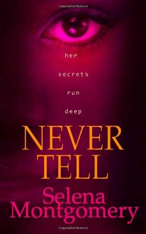 Never Tell by Selena Montgomery