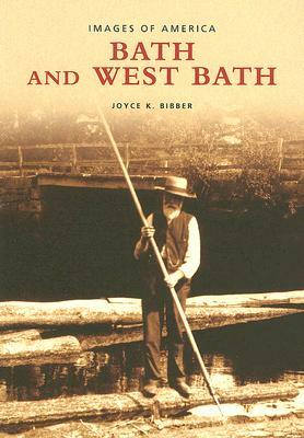 Bath and West Bath by Joyce K. Bibber