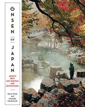 Onsen of Japan by Michelle Mackintosh, Steve Wide