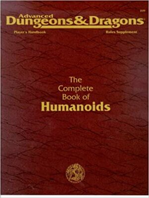 The Complete Book of Humanoids by Bill Slavicsek