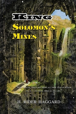 King Solomon's Mines: With Classic Illustrated by H. Rider Haggard