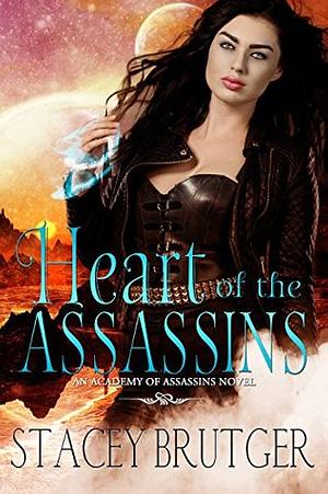 Heart of the Assassins by Stacey Brutger