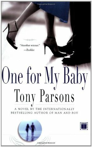 One for My Baby by Tony Parsons