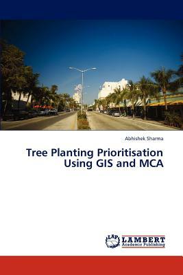 Tree Planting Prioritisation Using GIS and MCA by Abhishek Sharma