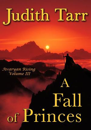 A Fall of Princes by Judith Tarr