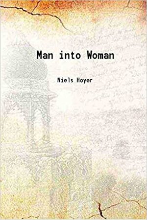 Man into Woman by Niels Hoyer