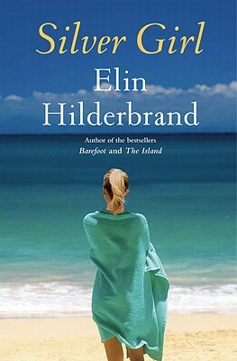 Silver Girl by Elin Hilderbrand