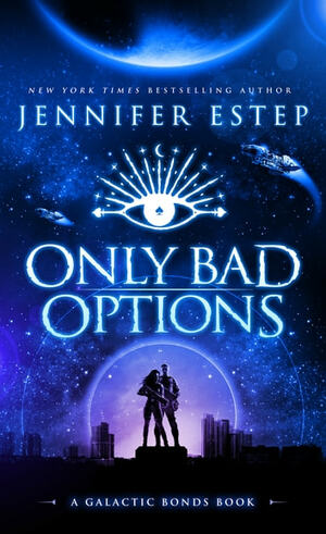 Only Bad Options by Jennifer Estep