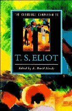The Cambridge Companion to T. S. Eliot by Anthony David Moody