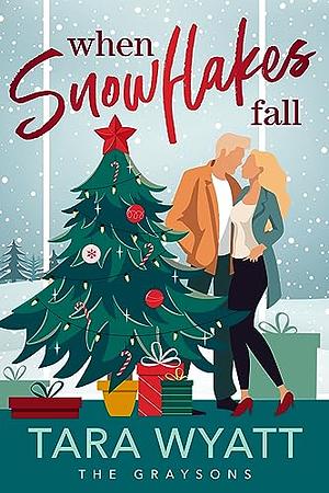 When Snowflakes Fall by Tara Wyatt