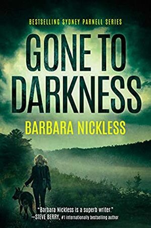 Gone to Darkness by Barbara Nickless