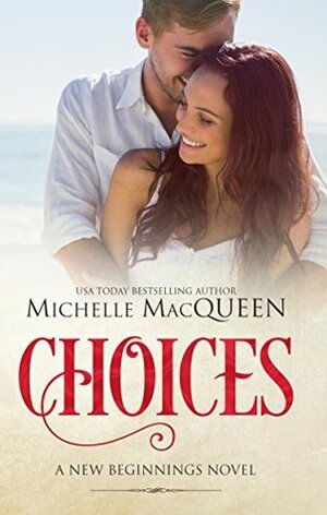 Choices by Michelle MacQueen, Michelle Lynn