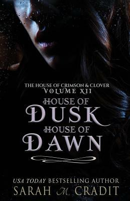 House of Dusk, House of Dawn by Sarah M. Cradit