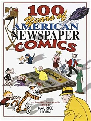 100 Years of American Newspaper Comics by Maurice Horn