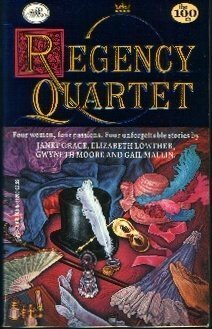 Regency Quartet (Harlequin Regency Romance Series 2, #100) by Janet Grace, Gwyneth Moore, Elizabeth Lowther, Gail Mallin