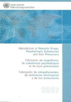 Manufacture of Narcotic Drugs Psychotropic Substances and Their Precursors 2007 by 