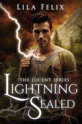 Lightning Sealed by Lila Felix