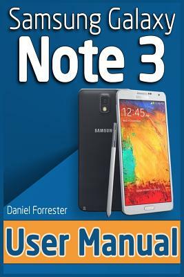 Samsung Galaxy Note 3 User Manual by Daniel Forrester