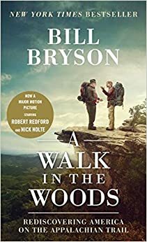 A Walk in the Woods (Movie Tie-in): Rediscovering America on the Appalachian Trail by Bill Bryson