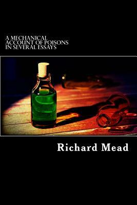 A Mechanical Account of Poisons in Several Essays by Richard Mead