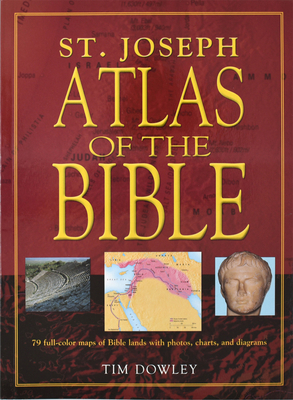 Saint Joseph Atlas of the Bible by Tim Dowley